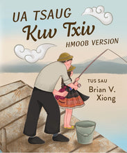 Load image into Gallery viewer, Ua Tsaug Kuv Txiv (Hmoob Version)