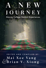 Load image into Gallery viewer, A New Journey: Hmong College Student Experiences