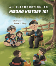 Load image into Gallery viewer, An Introduction to Hmong History 101