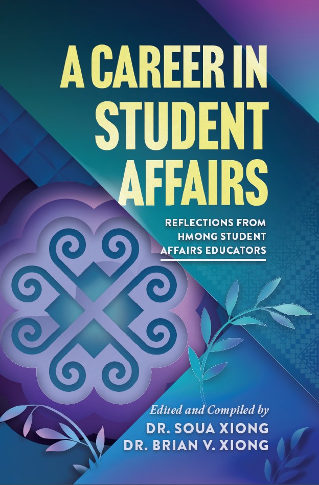 A Career in Student Affairs: Reflections from Hmong Student Affairs Educators