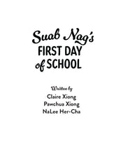 Load image into Gallery viewer, Suab Nag's First Day of School