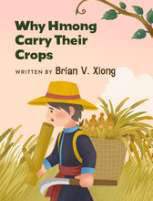 Load image into Gallery viewer, Why Hmong Carry Their Crops (English Version)