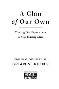 A Clan of Our Own: Coming Out Experiences of Gay Hmong Men