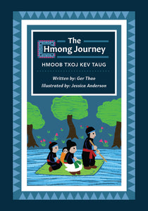 The Hmong Journey: Hmoob Txoj Kev Taug (Bilingual: English/Hmong)