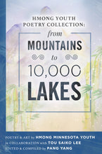 Load image into Gallery viewer, Hmong Youth Poetry Collections: From Mountains to 10,000 Lakes